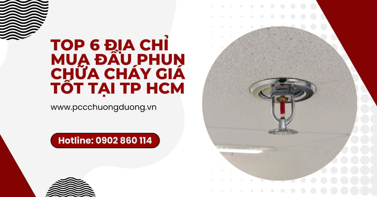 Top 6 địa chỉ mua đầu phun chữa cháy giá tốt tại Tp HCM