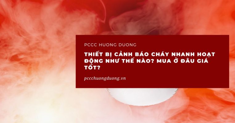 thiết bị cảnh báo cháy nhanh
