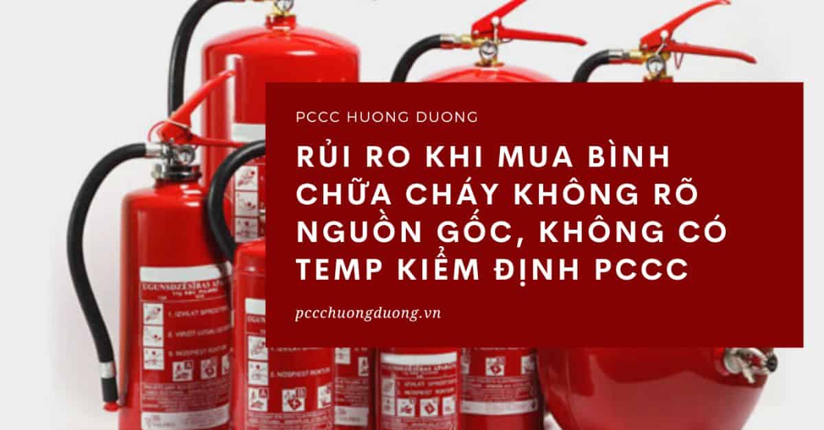 rủi ro khi mua bình chữa cháy không rõ nguồn gốc