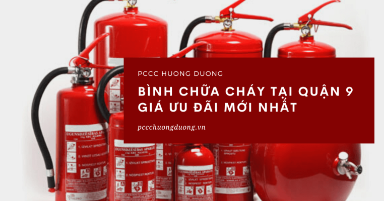 Bình chữa cháy tại Quận 9 giá ưu đãi mới nhất