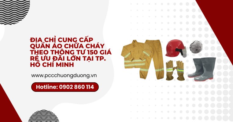 Địa chỉ cung cấp quần áo chữa cháy theo thông tư 150 giá rẻ ưu đãi lớn tại tp. Hồ Chí Minh