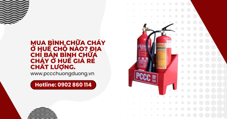 Mua bình chữa cháy tại Huế giá rẻ chất lượng
