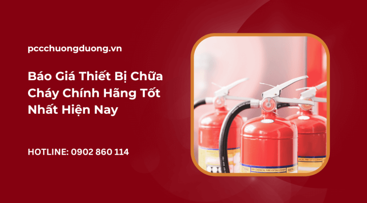 Thiết bị chữa cháy chính hãng tốt nhất hiện nay