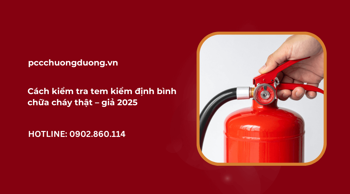cách kiểm tra bình chữa cháy thật giả