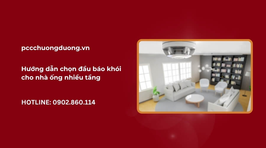 hướng dẫn chọn đầu báo khói cho nhà ống nhiều tầng